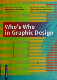 Who's who in graphic design: profiles of more than 300 leading graphic designers from 46 countries