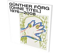 Günther Förg - (Ohne Titel) 1976-2008: Gemälde und Werke auf Papier aus der Sammlung Friedrichs : Kunstverein Reutlingen