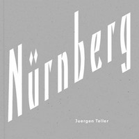 Nürnberg - Juergen Teller