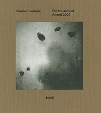 Graciela Iturbide: the Hasselblad Award 2008