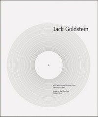 Jack Goldstein [anlässlich der Ausstellung "Jack Goldstein" im MMK, Museum für Moderne Kunst, Frankfurt am Main, 3. Oktober 2009 - 10. Januar 2010]
