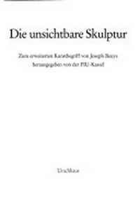 Die unsichtbare Skulptur: zum erweiterten Kunstbegriff von Joseph Beuys
