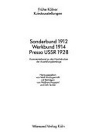 Sonderbund 1912, Werkbund 1914, Pressa USSR 1928: Kommentarband zu dem Nachdruck der Ausstellungskataloge