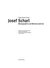 Josef Scharl: Monographie und Werkverzeichnis ; [anlässlich der Ausstellung "Josef Scharl - Eine Retrospektive" in der Kunsthalle Emden, 27. November 1999 bis 30. Januar 2000 ...]