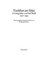 Frankfurt am Main: in Fotografien von Paul Wolff, 1927 - 1943