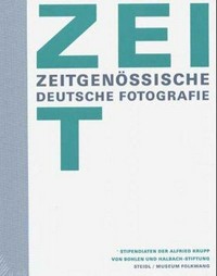 Zeitgenössische deutsche Fotografie: Stipendiaten der Alfried Krupp von Bohlen und Halbach-Stiftung 1982 - 2002 ; [erscheint zur gleichnamigen Ausstellung im Museum Folkwang, Essen, 2003]