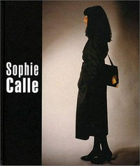 Sophie Calle [Spectrum - Internationaler Preis für Fotografie der Stiftung Niedersachsen ; anläßlich der Ausstellung "Sophie Calle", die vom 30. Juni bis 22. September im Sprengel-Museum Hannover gezeigt wird]