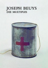 Joseph Beuys, Die Multiples: Werkverzeichnis der Auflagenobjekte und Druckgraphik