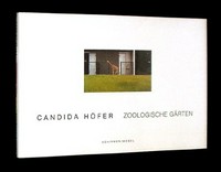 Candida Höfer: Zoologische Gärten ; Photographien ; [Katalog zur Ausstellung "Candida Höfer", Hamburger Kunsthalle 2.4. - 31.5. 1993 ; Kunsthalle Bern, 3.7. - 15.8.1993]