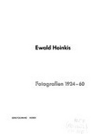 Ewald Hoinkis: Fotografien 1924 - 60; [Illustration, Mode, Werbung; Ausstellung]