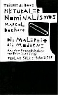 Pikturaler Nominalismus: Marcel Duchamp - Die Malerei und die Moderne