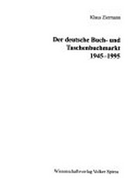 Der deutsche Buch- und Taschenbuchmarkt 1945 - 1995