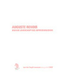 Auguste Renoir und die Landschaft des Impressionismus ; [... anlässlich der Ausstellung "Renoir und die Landschaft des Impressionismus", Von-der-Heydt-Museum Wuppertal, 28. Oktober 2007 - 27. Januar 2008]