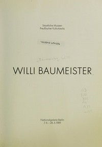 Willi Baumeister: Staatliche Museen Preussischer Kulturbesitz, Nationalgalerie Berlin, 7.4. - 28.5.1989
