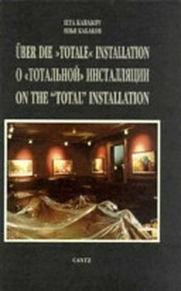 Über die "totale" Installation [dem Buch liegt ein Zyklus von Vorträgen zugrunde, die 1992/93 an der Städelschule in Frankfurt am Main gehalten wurden]