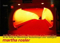 Martha Rosler - In the place of the public: observations of a frequent flyer