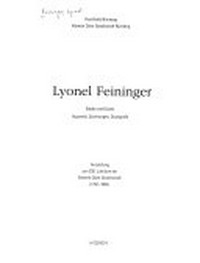Lyonel Feininger: Städte und Küsten ; Aquarelle, Zeichnungen, Druckgrafik ; Ausstellung zum 200. Jubiläum der Albrecht-Dürer-Gesellschaft (1792 - 1992)