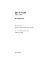 Leo Breuer: 1893 - 1975 ; Retrospektive