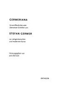 Germeriana: unveröffentlichte oder übersetzte Schriften von Stefan Germer zur zeitgenössischen und modernen Kunst