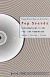 Pop sounds: Klangtexturen in der Pop- und Rockmusik ; basics - stories - tracks