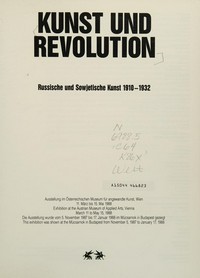 Kunst und Revolution: russische und sowjetische Kunst 1910 - 1932 ; Ausstellung im Österreichischen Museum für Angewandte Kunst, Wien, 11. März bis 15. Mai 1988 ; die Ausstellung wurde vom 5. November 1987 bis 17. Januar 1988 im Mücsarnok in Budapest gezeigt