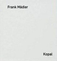 Frank Mädler: Kopal