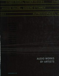 Other rooms, other voices: audio works by artists; [Lawrence Weiner ...]