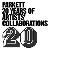 Parkett: 20 years of artists´ collaborations ; [begleitet die Ausstellung Parkett - 20 Years of Artists´ Collaborations, vom 26. November 2004 bis 13. Februar 2005 im Kunsthaus Zürich]