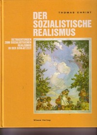 Der Sozialistische Realismus: Betrachtungen zum Sozialistischen Realismus in der Sowjetzeit