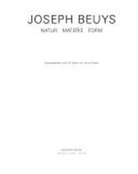 Joseph Beuys, Natur, Materie, Form [anlässlich der Ausstellung "Joseph Beuys - Natur, Materie, Form", die vom 30. November 1991 bis zum 9. Februar 1992 in der Kunstsammlung Nordrhein-Westfalen, Düsseldorf, gezeigt wird]