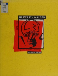 Herwarth Walden: 1878 - 1941; Wegbereiter der Moderne