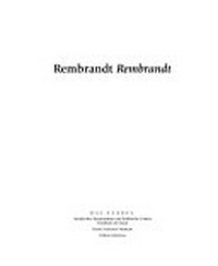 Rembrandt Rembrandt [anlässlich der Ausstellung "Rembrandt Rembrandt" ... vom 1. Februar bis zum 11. Mai 2003 im Städelschen Kunstinstitut Frankfurt ...]