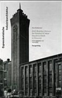Expressionistische Industriearchitektur: Erich Basarkes Uhrturm der Schubert & Salzer Maschinenfabrik in Chemnitz