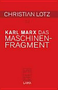 Christian Lotz zu Karl Marx Das Maschinenfragment