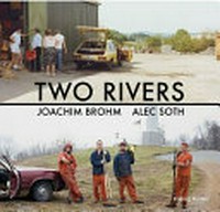 Two rivers: Joachim Brohm, Alec Soth