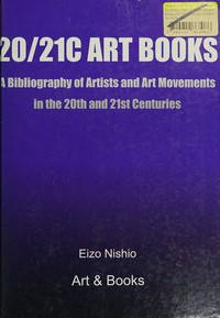 20/21C art books: a bibliography of artists and art movements in the 20th and 21st centuries