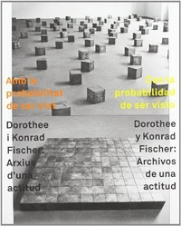 Mit der Möglichkeit gesehen zu werden - Dorothee und Konrad Fischer: Archiv einer Haltung