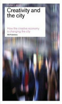 Creativity and the city: how the creative economy changes the city
