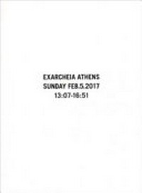 Exarcheia Athens: Sunday Feb.5.2017, 13:07-16:51